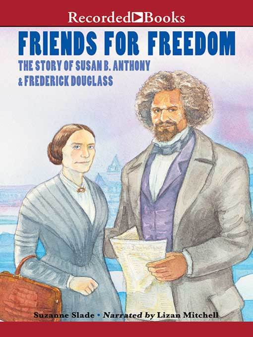 Title details for Friends for Freedom by Suzanne Slade - Wait list